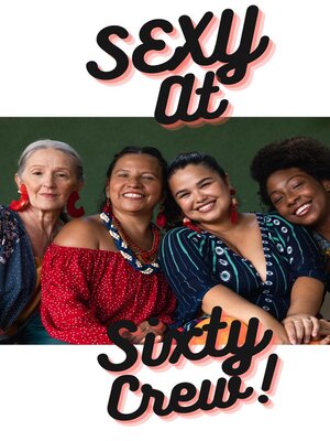 cover image of Sexy at Sixty Crew